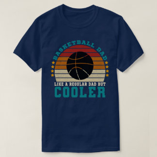 Basketball-Vater wie ein regulärer Vater, aber Coo T-Shirt