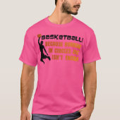 Basketball, weil das Laufen in Kreisläufen einfach T-Shirt (Vorderseite)