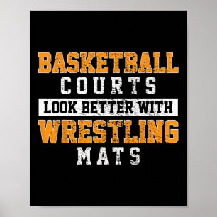 Basketballplätze sehen mit Wrestling besser aus Poster