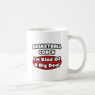 Basketballtrainer...Big Deal Kaffeetasse