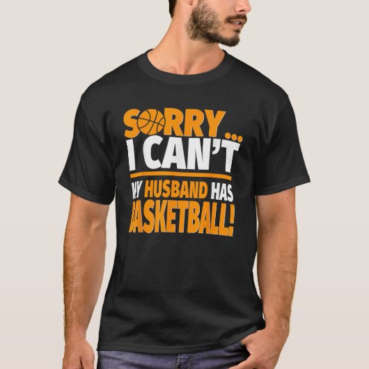 Basketballtrainer oder Ehefrau des Spielers Sorry  T-Shirt (Vorderseite)
