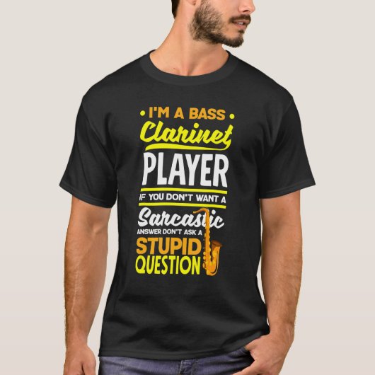 Bass Clarinet Clarinetist Clarinet Player Sarcasti T-Shirt (Vorderseite)
