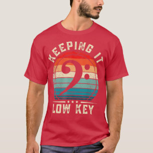 Bass Clef Behielt es Low Key Funny Bassist T-Shirt