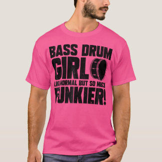 Bass Drum Girl Funny Marching Band Drummer T-Shirt