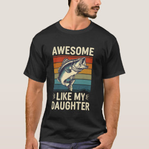 Bass Fish Dad Awesome wie meine Tochter Lustiger P T-Shirt