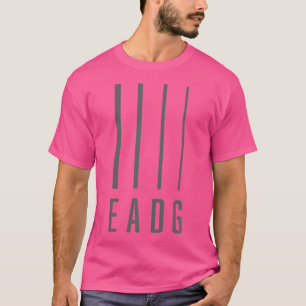 Bass Guitarist Bass Player Gift - Eadg 4 String T-Shirt