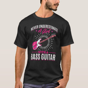 Bass Guitarist Girls Bassist Women Musician Bass G T-Shirt
