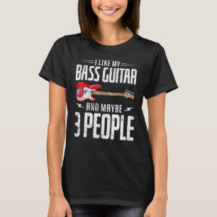 Bass Guitarist Rock Music Bassist Bass Gitarre T-Shirt
