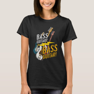 Bass Guitarist Rock Musician Bass Gitarre Player B T-Shirt