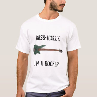 Baß-ically, bin ich ein Rocker… T-Shirt