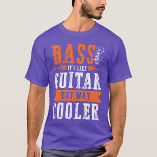 Bass ist wie Gitarre, aber viel cooler Lustige Ban T-Shirt