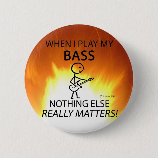 Bass Nichts ist wichtig Button (Vorderseite)