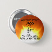 Bass Nichts ist wichtig Button (Vorne & Hinten)