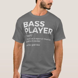 Bass Player Definition Bassist für Musiker Ragla T-Shirt