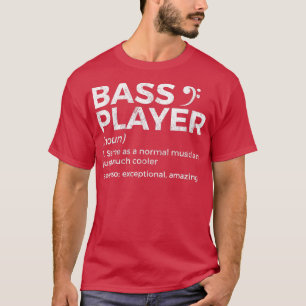 Bass Player Definition Bassist für Musiker T-Shirt