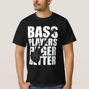 Bass Player Finger besser T-Shirt