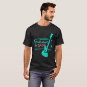 Bass Player Men für Bass Gitarre Player Bassist iJ T-Shirt (Vorne ganz)