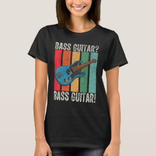 Bass Player Rock Musician Bass Gitarrist Bass Gui T-Shirt