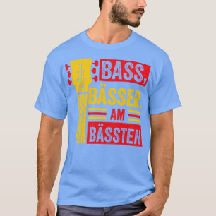 Bass Players Bassist Bass Gitarrist T-Shirt