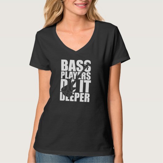 Bass players do it deeper T-Shirt (Vorderseite)
