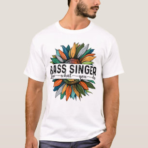 Bass Singer Liebe Was Sie tun T-Shirt