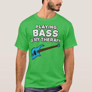 Bass spielen ist meine Therapie Bassist Funny T-Shirt