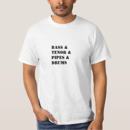 Bass, Tenor, Pipes, Trommeln T-Shirt