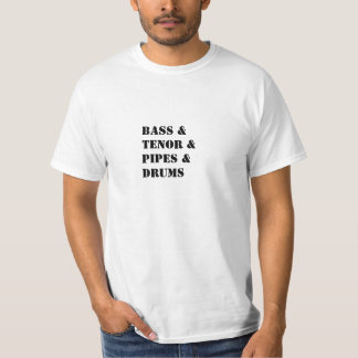 Bass, Tenor, Pipes, Trommeln T-Shirt