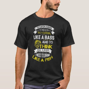 Bassangeln Denke wie ein Bassangler T-Shirt