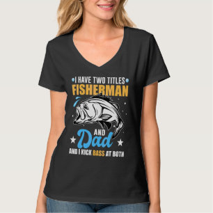 Bassangeln Ich habe zwei Titel Angler und Vater T-Shirt