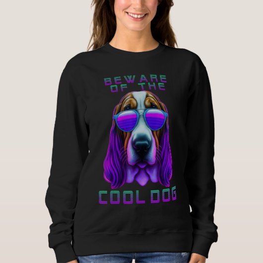 Basset Hound Dog Sunglass Synthwave Beware Cool Do Sweatshirt (Vorderseite)