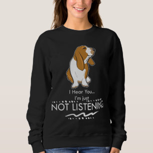 Basset Hound-Hund - hören Sie, dass Sie ich gerad Sweatshirt