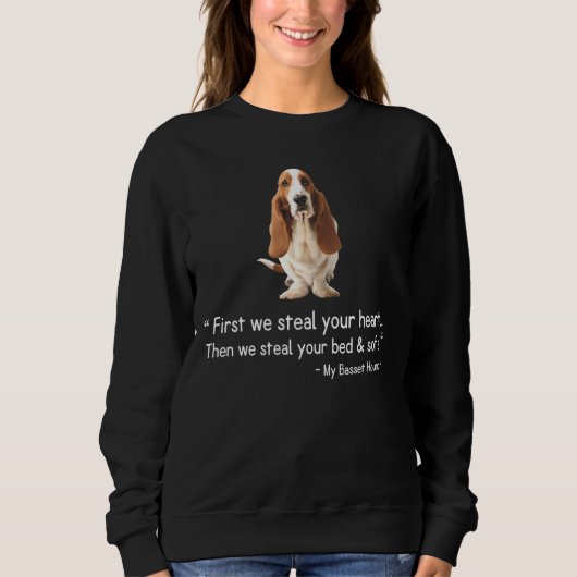 Basset Hound zuerst stehlen wir Ihr Herz Sweatshirt (Vorderseite)