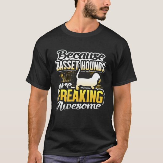 Basset Hounds Are Freaking Awesome Basset Hound T-Shirt (Vorderseite)