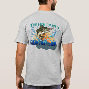 Bassfischen "Der Fisch Sprang Sauber Über Das Boot T-Shirt