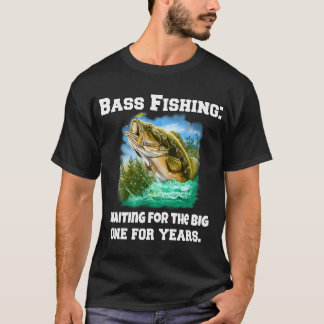 Bassfischen: Warten Auf Den Großen Fang (Seit Jahr T-Shirt