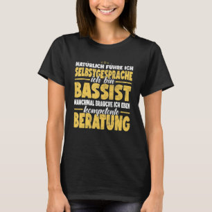 Bassist Funny Bass Player Musician Work Hobby T-Shirt