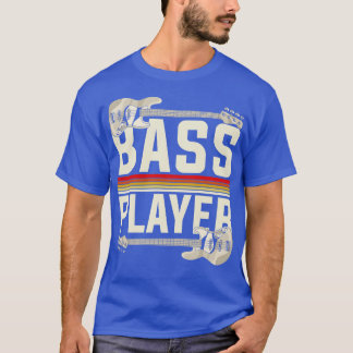 Bassist Guitar Player Bass Guitar T-Shirt