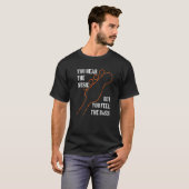 Bassists like it deeper bass notes you feel the ba T-Shirt (Vorne ganz)