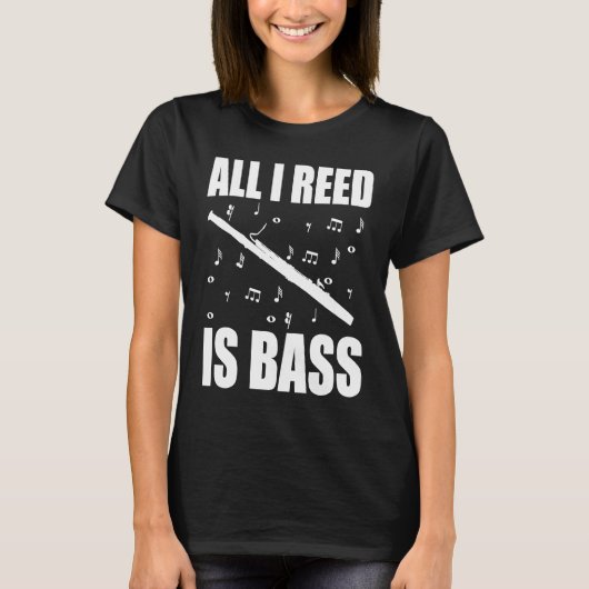 Bassoon All I Reed Is Bass T-Shirt (Vorderseite)
