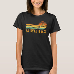 Bassoon Bassoonist alles, was ich Reed ist Bass T-Shirt