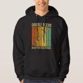 Bassoon Bassoonist Double Reeds Do Better Than Str Hoodie (Vorderseite)