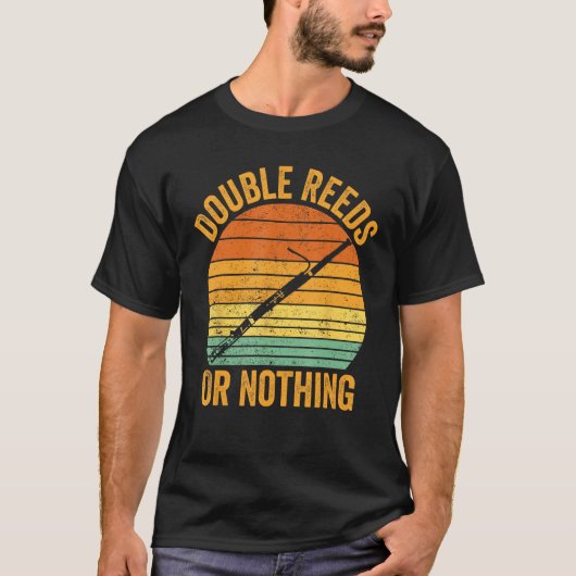 Bassoon Bassoonist Double Reeds Or Nothing_1 T-Shirt (Vorderseite)