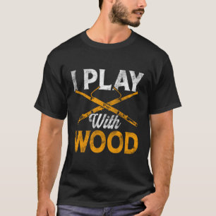 Bassoon Bassoonist Ich spiele mit Holz T-Shirt