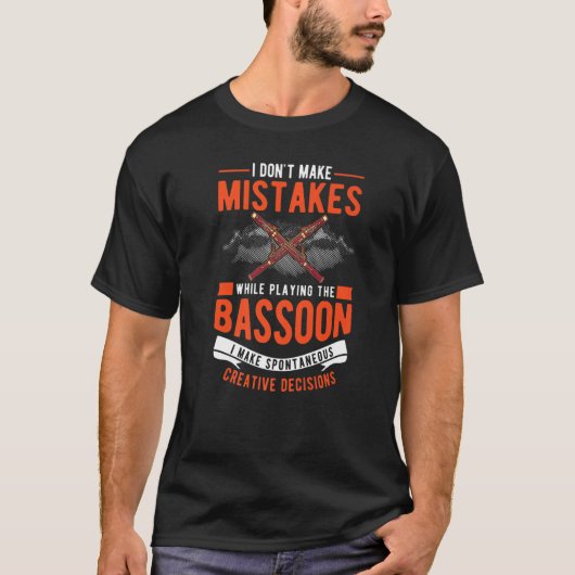 Bassoon Creative Decisions Bassoon Player Bassooni T-Shirt (Vorderseite)