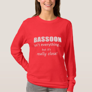 Bassoon ist nicht alles T-Shirt