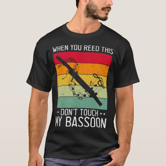 Bassoon Quote for Bassoon Reed and Bassoonist 5 T-Shirt (Vorderseite)