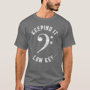 Bassschlüssel-Musik Bleibt Low-Key-Musiker-Humor T-Shirt