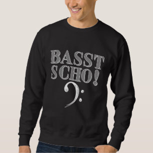 Basst Scho Bassd Scho Bassist Bass Key Bayern Sweatshirt