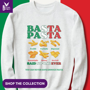 BASTA PASTA sagte nie Italienisch Sweatshirt